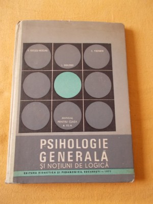 PSIHOLOGIE GENERALA SI NOTIUNI DE LOGICA MANUAL PENTRU CLASA A XII A foto