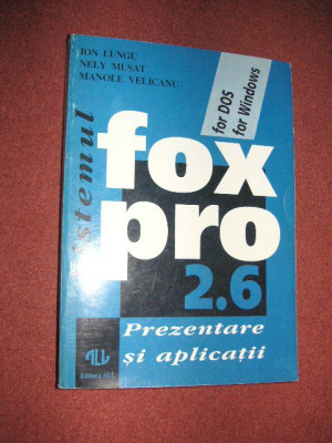 FOX PRO 2.6 - Prezentare si aplicatii - Ion Lungu , Nely Musat ,M.Velicanu foto