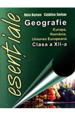 Esentiale geografia Romaniei cls 12 - Catalina Serban, Nela Burcea foto