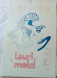 Cumpara ieftin JON/ION MILOS-TAURI SI MELCI(VERSURI 1982/pref. V. NICOLESCU/dedicatie-autograf)