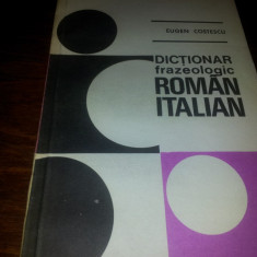 EUGEN COSTESCU - DICTIONAR FRAZEOLOGIC ROMAN ITALIAN {1979}