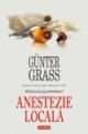 Gunter Grass - Anestezie locala foto