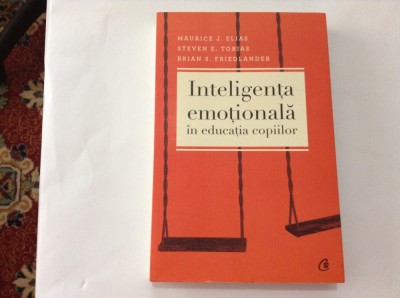 Inteligenta emotionala in educatia copiilor - Maurice J. Elias, Steven,P11 foto