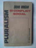 SILVIU BRUCAN - PLURALISM SI CONFLICT SOCIAL