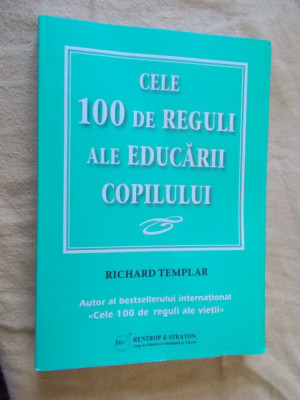 CELE 100 DE REGULI DE EDUCARE A COPILULUI - RICHARD TEMPLAR foto