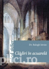 Istvan Balogh - Cladiri in acuarela foto