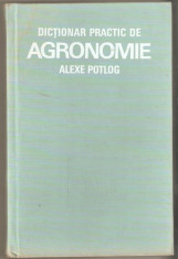Dictionar practic de Agronomie -Alexe Potlog foto