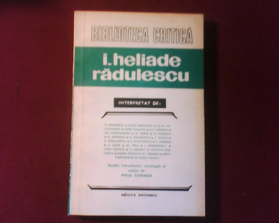 I. Heliade Radulescu interpretat de: Prefata, antologie, editie de Paul Cornea foto