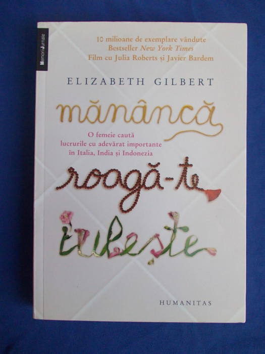 ELIZABETH GILBERT - MANANCA,ROAGA-TE,IUBESTE - 2008 *
