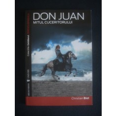 Christian Biet - Don Juan. Mitul cuceritorului