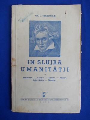GR.L.TRANCU-IASI ~ IN SLUJBA UMANITATII ( BEETHOVEN.ENESCU.CHOPIN ) - 1939 foto