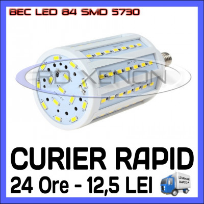 BEC LED E27 - 84 SMD 5730 - ECHIVALENT 150W, 1450 LUMENI - ALB CALD, ALB RECE foto