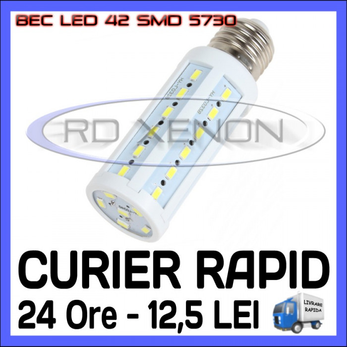 BEC LED E14, E27 - 42 SMD 5730 - ECHIVALENT 55W, 550 LUMENI - ALB CALD, ALB RECE