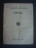 CONSTANTIN ANTONIADE - OPERE, Alta editura