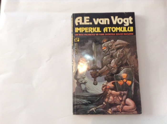 A E VAN VOGT - IMPERIUL ATOMULUI. SCIENCE FICTION