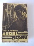 Aurul negru / vol II - Pamant si cer/ Cezar Petrescu / R3P2S