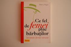 SHERRY ARGOV - CE FEL DE FEMEI PLAC BARBATILOR secretele femeilor versate {2008} foto