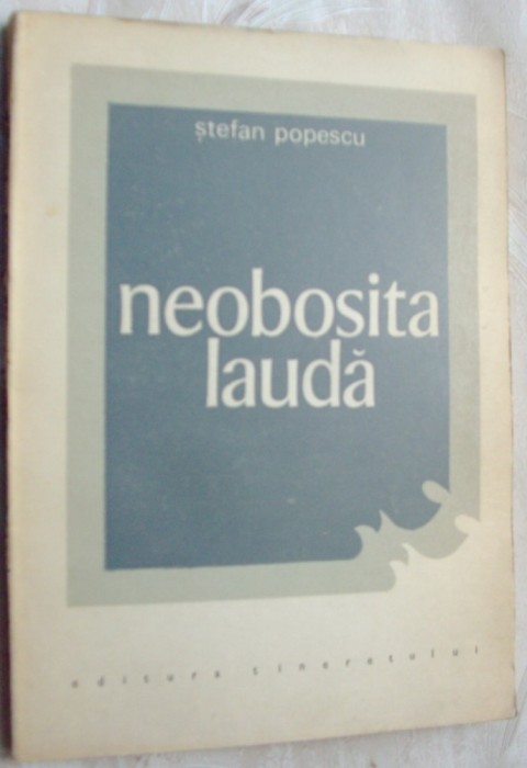 STEFAN POPESCU - NEOBOSITA LAUDA (POEME, 1962) [EDITURA TINERETULUI 1968/1969]