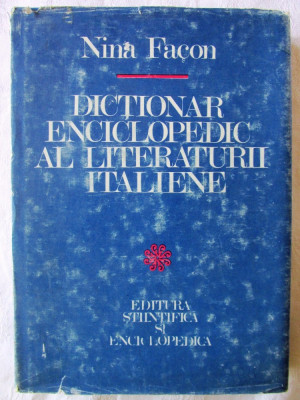 &amp;quot;DICTIONAR ENCICLOPEDIC AL LITERATURII ITALIENE&amp;quot;, Nina Facon, 1982 foto