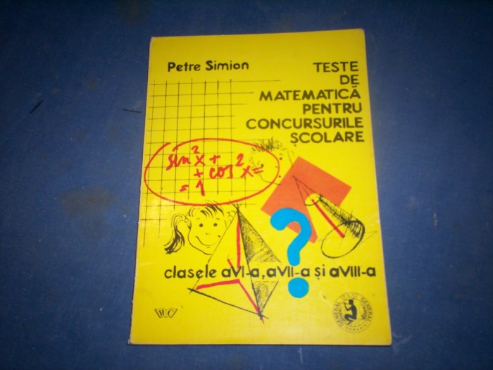 TESTE DE MATEMATICA PENTRU CONCURSURILE SCOLARE PETRE SIMION