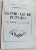CONSTANTIN V. TUFAN-PENTRU CEI DE MAINE(CURRENTE CALAMO)[1996/pref. NIC. DRAGOS]