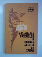 Mecanizarea lucrarilor in cultura sfeclei de zahar (1976) /C51P foto