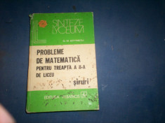 PROBLEME DE MATEMATICA PENTRU TREAPTA A II-A DE LICEU SIRURI foto