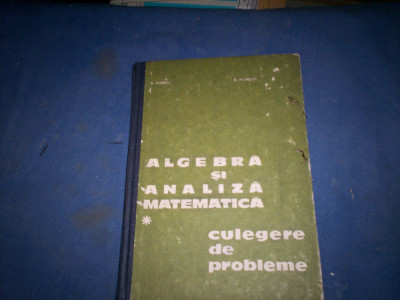 ALGEBRA SI ANALIZA MATEMATICA CULEGERE DE PROBLEME foto