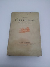 L&amp;#039;ART ROUMAIN DE 1800 A NOS JOURS, G. OPRESCU, 1935 foto