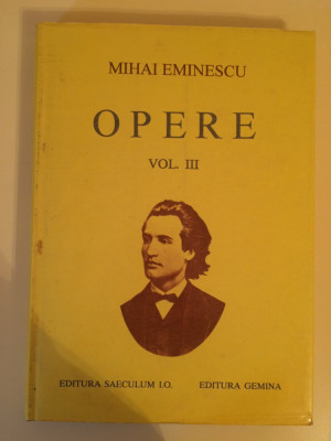 Opere volumul III Mihai Eminescu foto