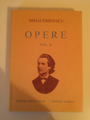 Opere volumul II Mihai Eminescu foto