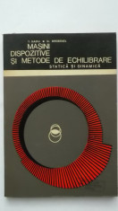 T. Radu - Masini dispozitive si metode de echilibrare statica si dinamica (1967) foto