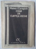 MATEIU I. CARAGIALE - CRAII DE CURTE VECHE