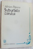 Cumpara ieftin ADRIAN POPESCU - SUBURBIILE CERULUI (VERSURI) [editia princeps, 1982]