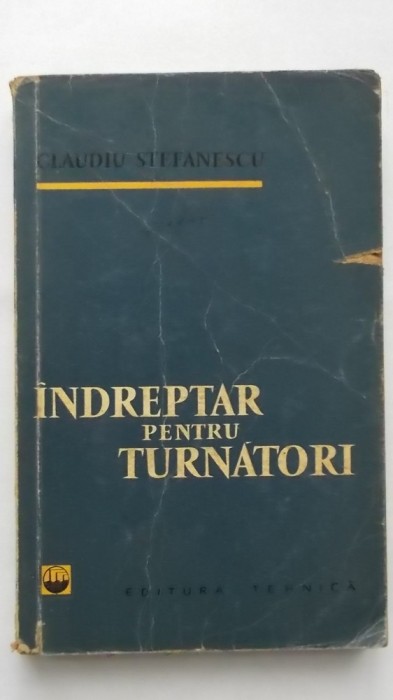 Claudiu Stefanescu - Indreptar pentru turnatori