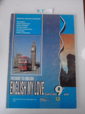 English My Love.Student&amp;#039;s book (clasa a IX-a)-L2 / colectiv de autori / C54P foto
