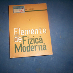 ELEMENTE DE FIZICA MODERNA VOL I DE EMIL LUCA