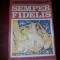 ARISTIDE N POPESCU - SEMPER FIDELIS (CONTINE ILUSTRATII)