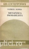 Patrick Suppes - Metafizica probabilistica