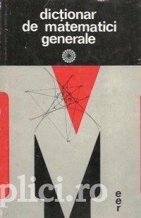 Vasile Bobancu - Dictionar de matematici generale foto