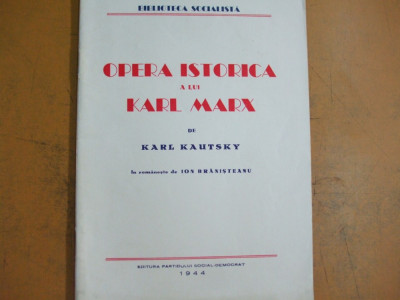 Opera istorica a lui Karl Marx K. Kautsky Bucuresti 1944 200 foto