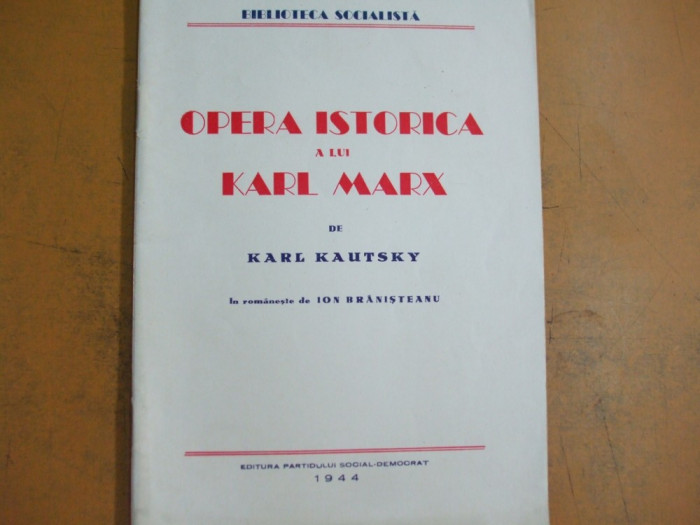 Opera istorica a lui Karl Marx K. Kautsky Bucuresti 1944 200