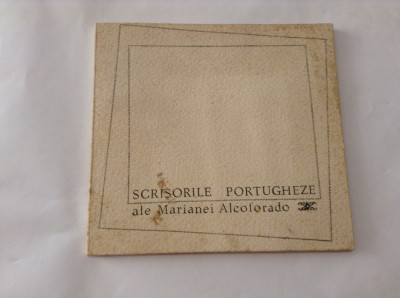 SCRISORILE PORTUGHEZE ALE MARIANEI ALCOFORADO, ILUSTRATII DE LIGIA MACOVEI,RF4/4 foto