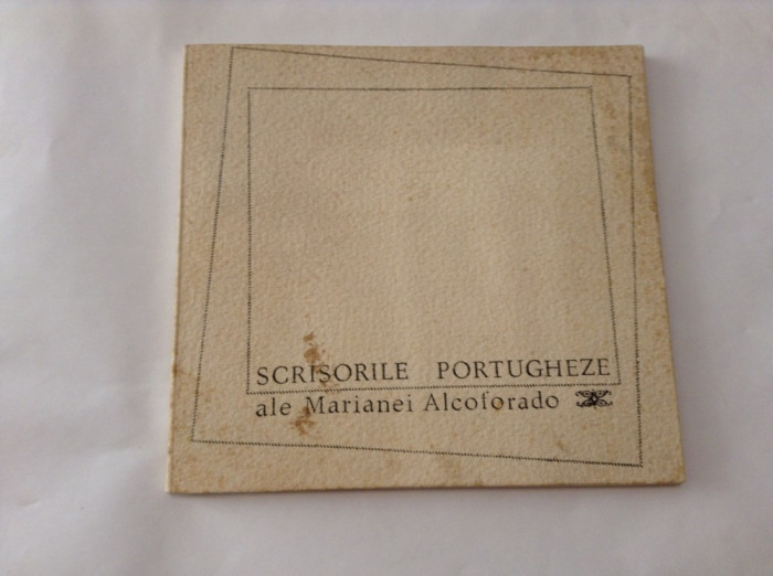 SCRISORILE PORTUGHEZE ALE MARIANEI ALCOFORADO, ILUSTRATII DE LIGIA MACOVEI,RF4/4