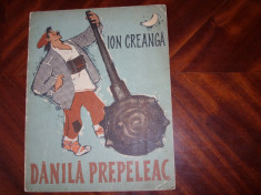 ION CREANGA - DANILA PREPELEAC ( ed 1962, ilustratii Noel Roni, rara )* foto