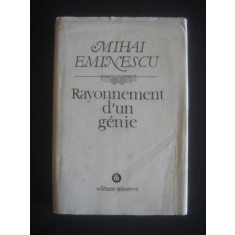 MIHAI EMINESCU - RAYONNEMENT D&#039;UN GENIE {limba franceza}