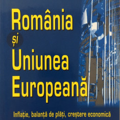 ROMANIA SI UNIUNEA EUROPEANA - Daniel Daianu, Radu Vranceanu