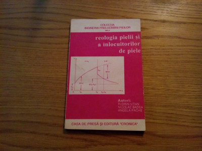 REOLOGIA PIELII SI A INLOCUITORILOR DE PIELE - F. Vitan - 1992, 151 p. foto