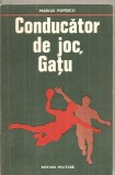 (C6078) CONDUCATOR DE JOC, GATU DE MARIUS POPESCU