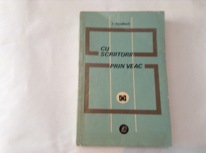 CU SCRIITORII PRIN VEAC - I. Valerian,RF4/4